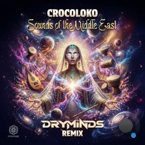 Crocoloko - Sounds Of The Middle East (Dryminds Remix) (2026)