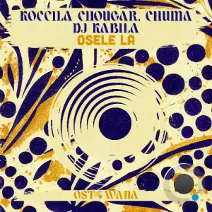 Koceila Chougar, CHUMA, DJ Kabila - Osele La (2026)