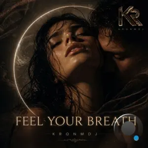 KronmDJ - FEEL YOUR BREATH (2026)