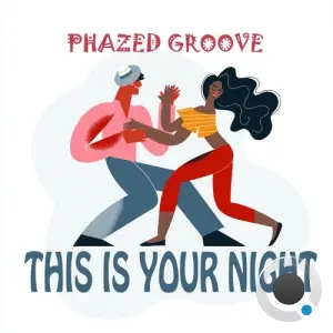 Phazed Groove - This Is Your Night (2026)