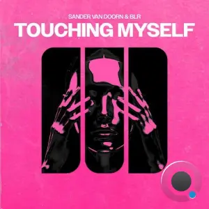 Sander Van Doorn & Blr - Touching Myself (2026)