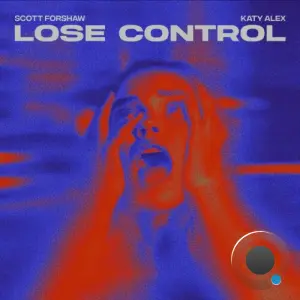 Scott Forshaw & Katy Alex - Lose Control (2026)