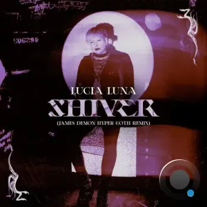 Lucia Luna - Shiver (James Demon Hyper Goth Remix) (2026)