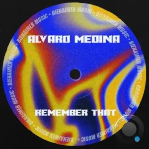 Alvaro Medina - Remember That Ep (2026)