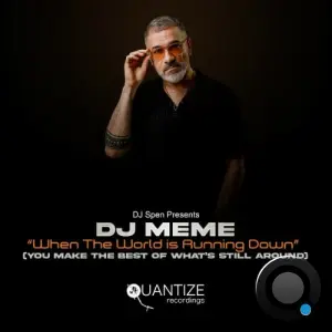 DJ Meme - When The World Is Running Down (You Make The Best Of What's Still Around) (2026)