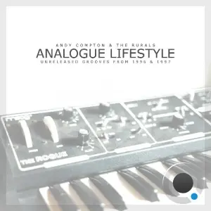 Andy Compton x The Rurals - Analogue Lifestyle - Unreleased Grooves from 1996 & 1997 (2026)