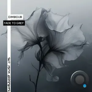 Dimbidub - Fade to Grey (2026)
