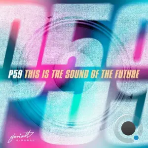 P59 - This Is The Sound Of The Future (2026)