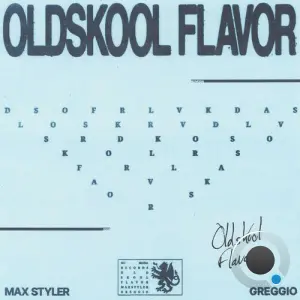 Max Styler & Greggio - Oldskool Flavor (2026)