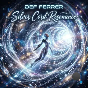Def Ferrer - Silver Cord Resonance (2026)