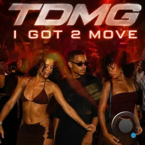 TDMG - I got 2 move (2026)