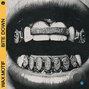 Wax Motif - Bite Down (2026)