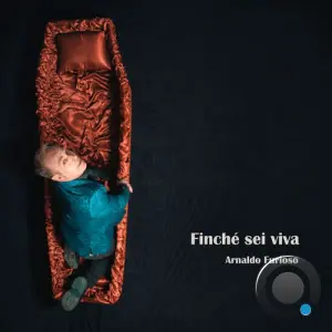 Arnaldo Furioso - Finché Sei Viva (2026)