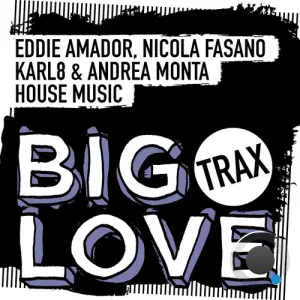 Eddie Amador x Nicola Fasano x Karl8 & Andrea Monta - House Music (2026)