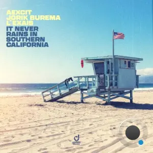 Aexcit & Jorik Burema & L'EXAIS - It Never Rains in Southern California (2026)