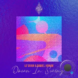 Le'Gram & Daniel Hokum - Down In Swing (2026)