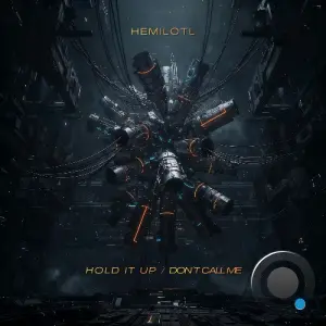 Hemilotl - Hold It Up / Don´t Call Me (2026)