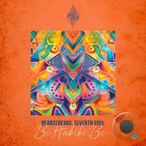 Beard2Beard & Seventh Soul - Be Habibi Be (2026)