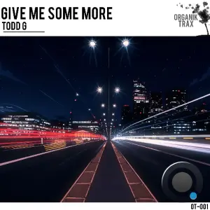 Todd G - Give Me Some More (2026)