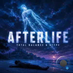 Total Balance & Atype - Afterlife (2026)