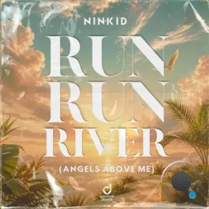 Ninkid - Run Run River (Angels Above Me) (2026)
