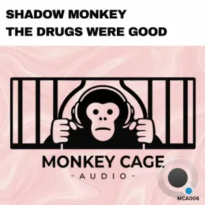 Shadow Monkey - The Drugs Were Good (2026)