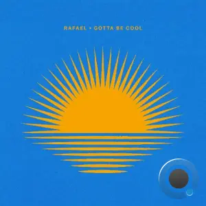 Rafael - Gotta Be Cool (2026)
