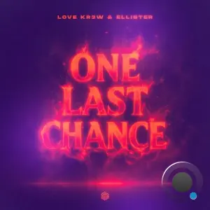 Love Kr3w & Ellister - One Last Chance (2026)