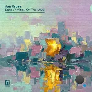 Jon Cross - Ease Yr Mind / On the Level (2026)