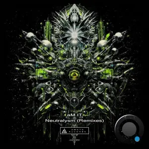 aM.IT - Neutralysm (Remixes) (2026)