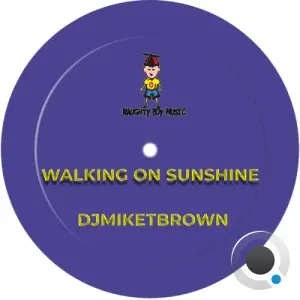 DJMIKETBROWN - Walking On Sunshine (2026)