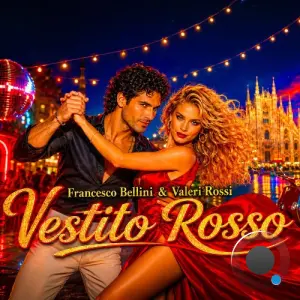 Francesco Bellini & Valeri Rossi - Vestito Rosso (2026)