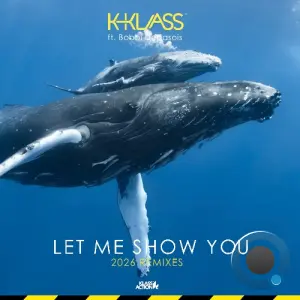 K-Klass ft Bobbi Depasois - Let Me Show You (2026 Remixes) (2026)