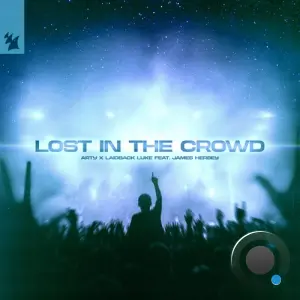 ARTY x Laidback Luke feat. James Hersey - Lost In The Crowd (2026)