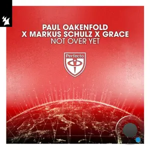Paul Oakenfold x Markus Schulz x Grace - Not Over Yet (2026)