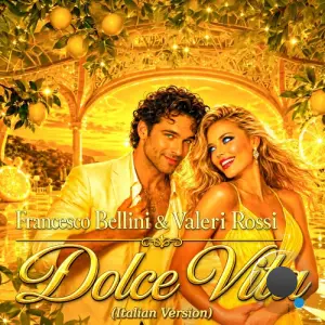 Francesco Bellini & Valeri Rossi - Dolce Vita (Italian Version) (2026)