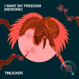 Tinlicker & Hero Baldwin - I Want My Freedom (Rework - I Want My Freedom (Rework) (2026)