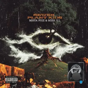Mista Pigz & Mike iLL - Sewer Plant Kids (2026)