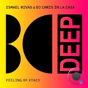 Ismael Rivas & DJ Chris In La Casa - Feeling of Xtacy (2026)