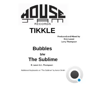 Tikkle - Bubbles x The Sublime (2026)
