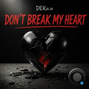 DEKu.u - Don't Break My Heart (2026)