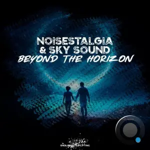 Noisestalgia & Sky Sound - Beyond The Horizon (2026)