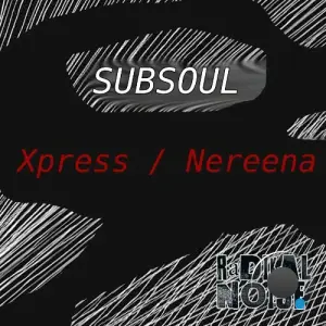 Subsoul - Xpress / Nereena (2026)