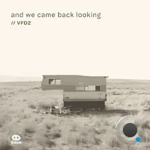 VFD2 - And We Came Back Looking (2026)