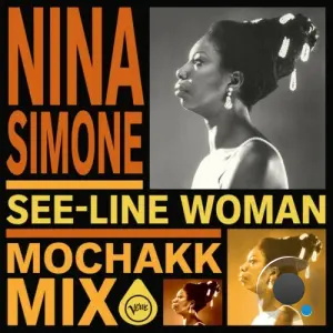 Nina Simone - See-Line Woman (Mochakk Mix) (2026)