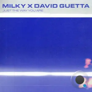 Milky x David Guetta - Just The Way You Are (David Guetta Remix) (2026)
