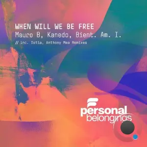 Mauro B & Bient. Am. I. - When Will We Be Free (2026)