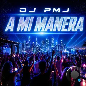 Dj Pmj - A Mi Manera (2026)