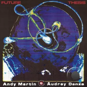 Andy Martin, Audrey Danza - Future Thesis (2026)