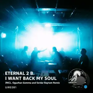 Eternal 2 B. - I Want Back My Soul (2026)